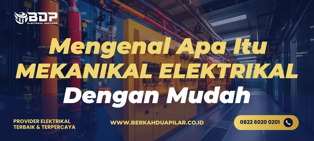 Mengenal Apa Itu Mekanikal Elektrikal