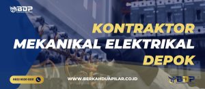 Kontraktor Mekanikal Elektrikal Depok