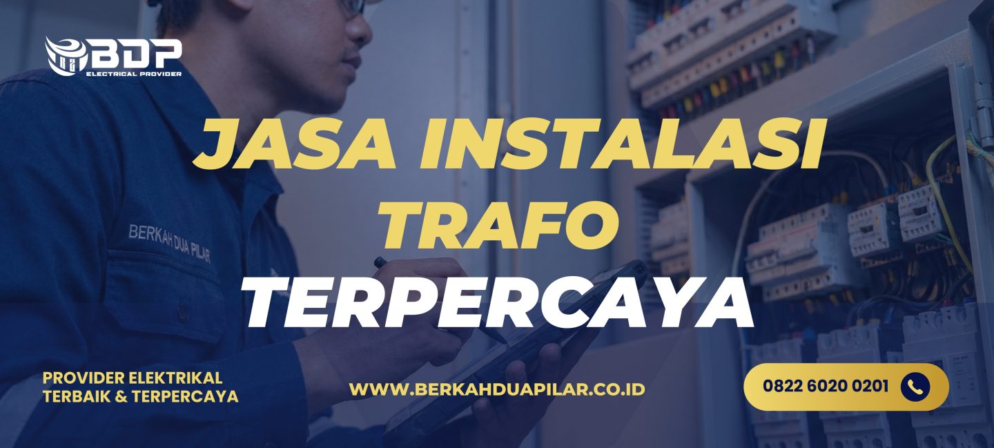 Jasa Instalasi Trafo Terpercaya