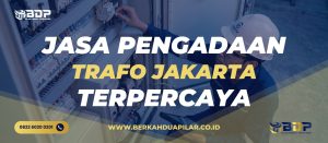 Jasa Pengadaan Trafo Jakarta