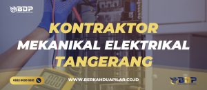 Kontraktor Mekanikal Elektrikal Tangerang