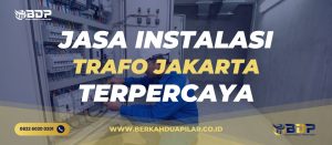 Jasa Instalasi Trafo Jakarta