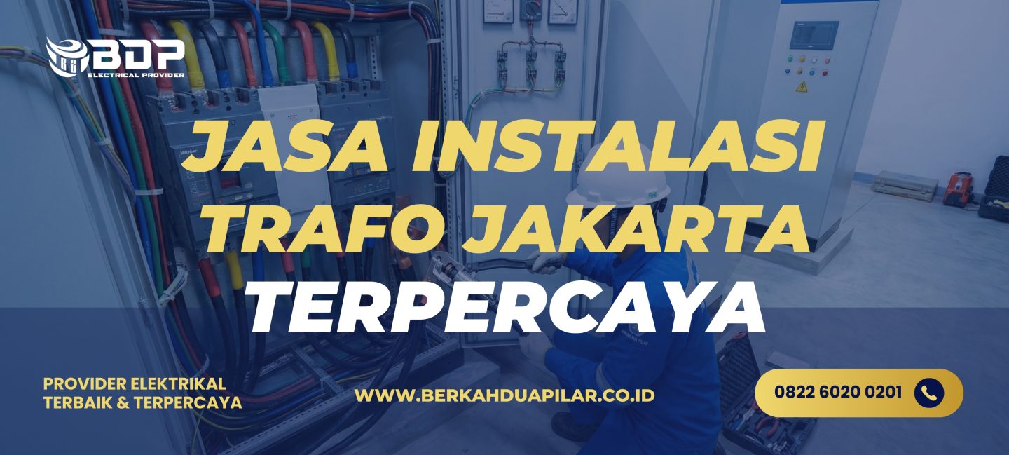 Jasa Instalasi Trafo Jakarta Terpercaya