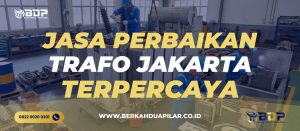 Jasa Perbaikan Trafo Jakarta