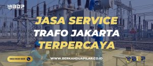 Jasa Service Trafo Jakarta