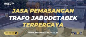 Jasa Pemasangan Trafo Jabodetabek