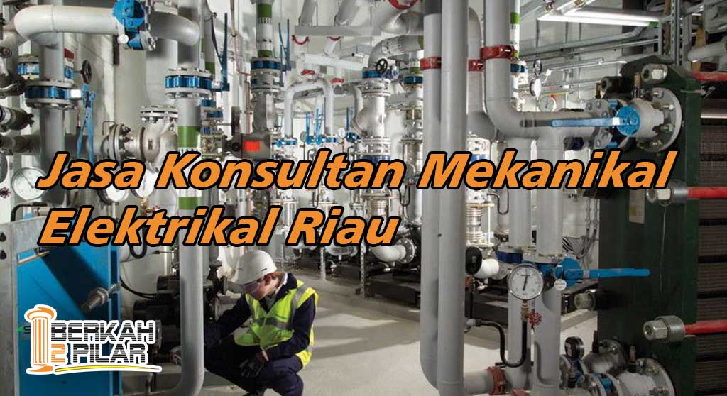 Jasa Konsultan Mekanikal Elektrikal Riau
