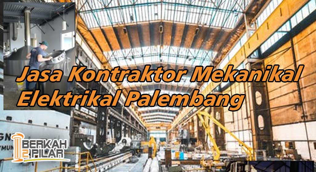 Jasa Kontraktor Mekanikal Elektrikal Palembang