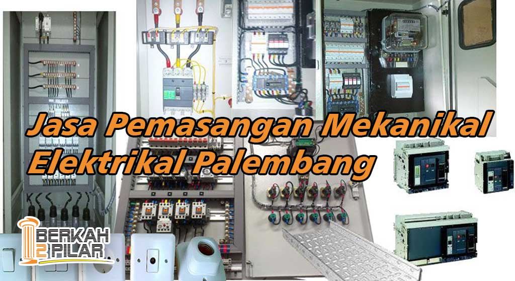 Jasa Pemasangan Mekanikal Elektrikal Palembang