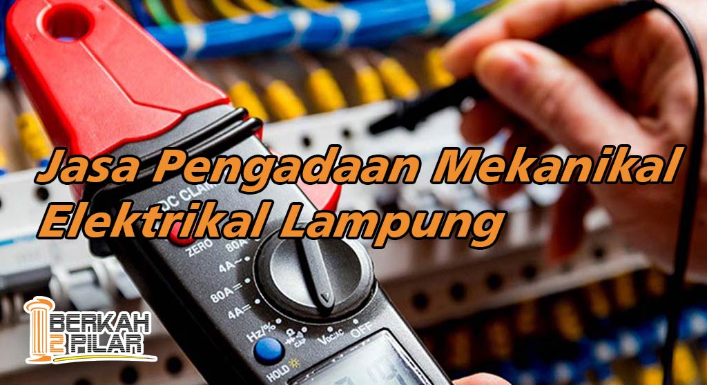 Jasa Pengadaan Mekanikal Elektrikal Lampung