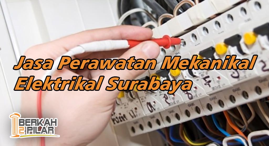 Jasa Perawatan Mekanikal Elektrikal Surabaya