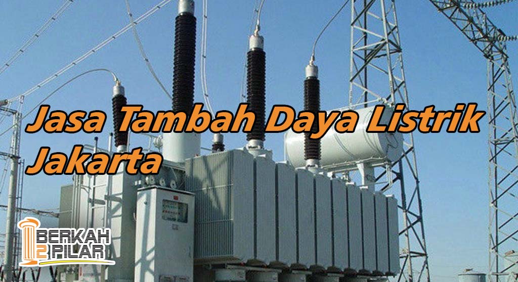 Jasa Tambah Daya Listrik Jakarta