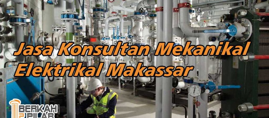 Jasa Konsultan Mekanikal Elektrikal Makassar