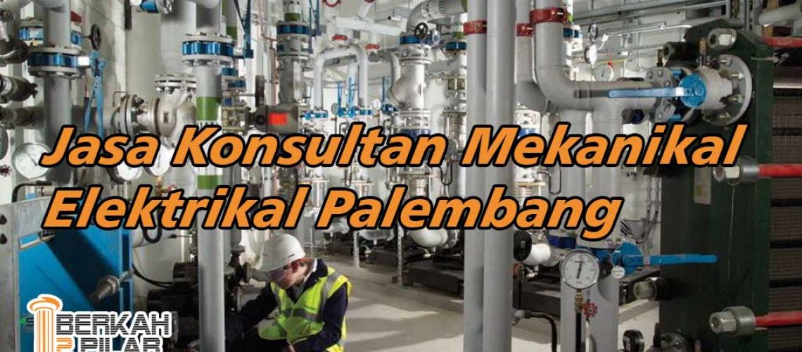 Jasa Konsultan Mekanikal Elektrikal Palembang